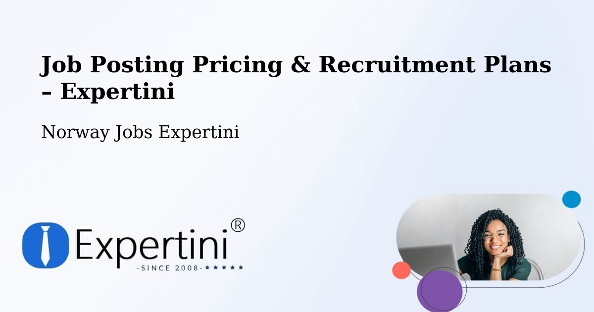 Job Posting Pricing & Recruitment Plans – Halden - Halden, Norway Jobs Expertini